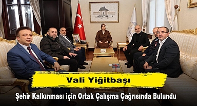 Vali Yiğitbaşı, Şehir Kalkınması için Ortak Çalışma Çağrısında Bulundu
