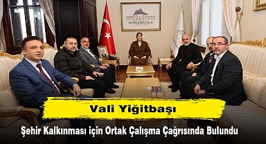 Vali Yiğitbaşı, Şehir Kalkınması için Ortak Çalışma Çağrısında Bulundu