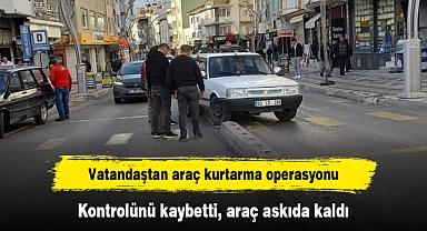 Vatandaştan araç kurtarma operasyonu