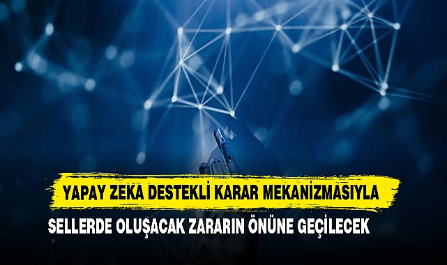 Yapay Zeka Destekli Karar Mekanizmasıyla Sellerde Oluşacak Zararın Önüne Geçilecek