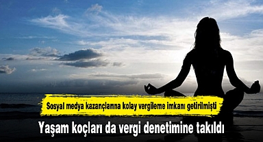 Yaşam koçları da vergi denetimine takıldı