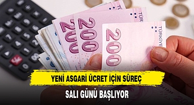 YENİ ASGARİ ÜCRET İÇİN SÜREÇ SALI GÜNÜ BAŞLIYOR
