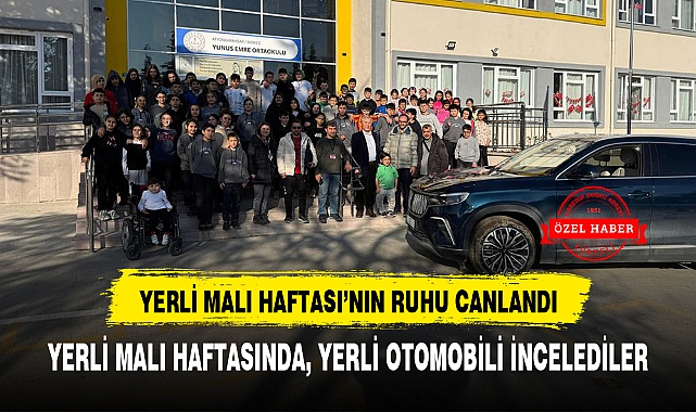 YERLİ MALI HAFTASINDA, YERLİ OTOMOBİLİ İNCELEDİLER