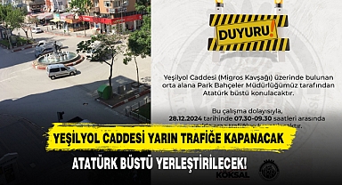 Yeşilyol Caddesi Yarın Trafiğe Kapanacak!