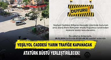 Yeşilyol Caddesi Yarın Trafiğe Kapanacak!