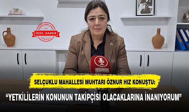 "YETKİLİLERİN KONUNUN TAKİPÇİSİ OLACAKLARINA İNANIYORUM"