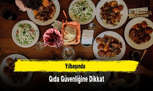 Yılbaşında Gıda Güvenliğine Dikkat