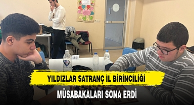 YILDIZLAR SATRANÇ İL BİRİNCİLİĞİ MÜSABAKALARI SONA ERDİ