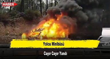 Yolcu Minibüsü Cayır Cayır Yandı