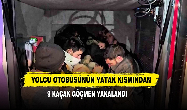 Yolcu Otobüsünün Yatak Kısmından 9 Kaçak Göçmen Yakalandı