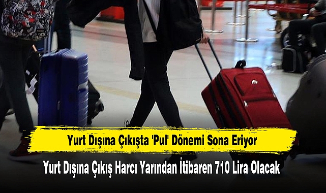 Yurt Dışına Çıkışta 'Pul' Dönemi Sona Eriyor