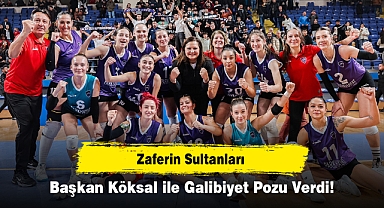 Zaferin Sultanları, Başkan Köksal ile Galibiyet Pozu Verdi!
