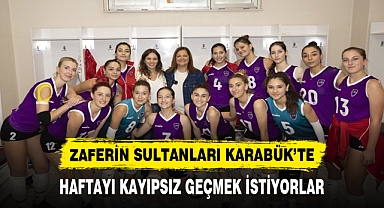 ZAFERİN SULTANLARI KARABÜK’TE