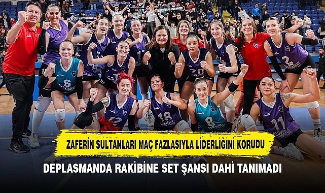 ZAFERİN SULTANLARI MAÇ FAZLASIYLA LİDERLİĞİNİ KORUDU: DEPLASMANDA RAKİBİNE SET ŞANSI DAHİ TANIMADI