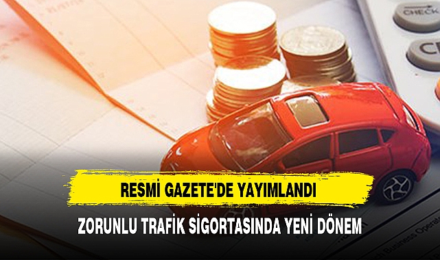 ZORUNLU TRAFİK SİGORTASINDA YENİ DÖNEM