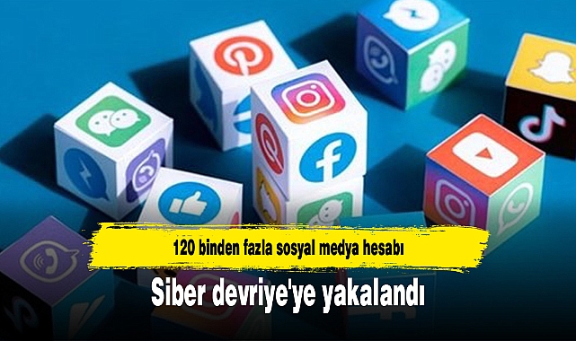 120 binden fazla sosyal medya hesabı 'siber devriye'ye yakalandı