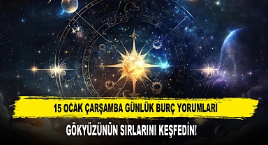 15 OCAK ÇARŞAMBA GÜNLÜK BURÇ YORUMLARI