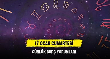 17 Ocak Cumartesi Günlük Burç Yorumları