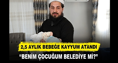 2,5 AYLIK BEBEĞE KAYYUM ATANDI