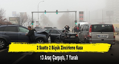 2 Saatte 2 Büyük Zincirleme Kaza: 13 Araç Çarpıştı, 7 Yaralı