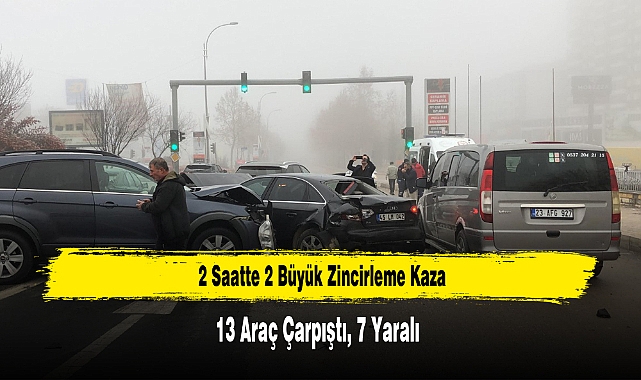 2 Saatte 2 Büyük Zincirleme Kaza: 13 Araç Çarpıştı, 7 Yaralı