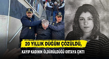 20 Yıllık Düğüm Çözüldü, Kayıp Kadının Öldürüldüğü Ortaya Çıktı