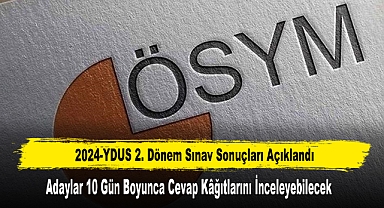 2024-YDUS 2. Dönem Sınav Sonuçları Açıklandı