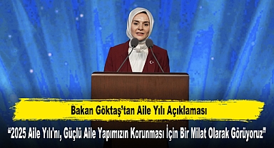 “2025 Aile Yılı'nı, Güçlü Aile Yapımızın Korunması İçin Bir Milat Olarak Görüyoruz”