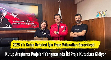 2025 Yılı Kutup Seferleri İçin Proje Mülakatları Gerçekleşti: Kutup Araştırma Projeleri Yarışmasında İki Proje Kutuplara Gidiyor