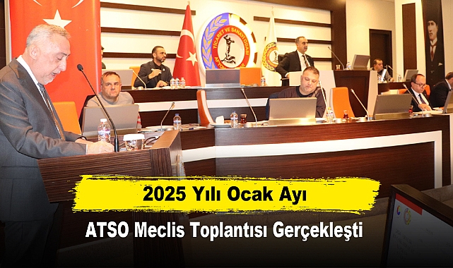 2025 Yılı Ocak Ayı ATSO Meclis Toplantısı Gerçekleşti
