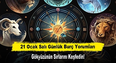 21 Ocak Salı Günlük Burç Yorumları: Gökyüzünün Sırlarını Keşfedin!