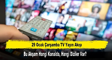29 Ocak Çarşamba TV Yayın Akışı