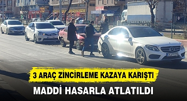 3 ARAÇ ZİNCİRLEME KAZAYA KARIŞTI