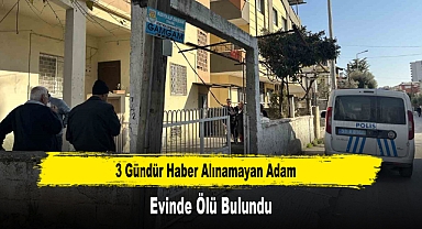 3 Gündür Haber Alınamayan Adam Evinde Ölü Bulundu