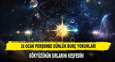 30 OCAK PERŞEMBE GÜNLÜK BURÇ YORUMLARI