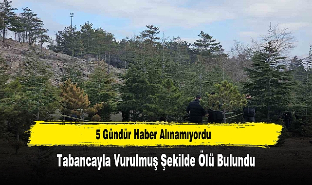 5 Gündür Haber Alınamıyordu, Tabancayla Vurulmuş Şekilde Ölü Bulundu