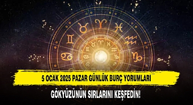 5 OCAK 2025 PAZAR GÜNLÜK BURÇ YORUMLARI
