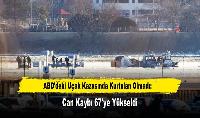 ABD'deki Uçak Kazasında Kurtulan Olmadı, Can Kaybı 67'ye Yükseldi