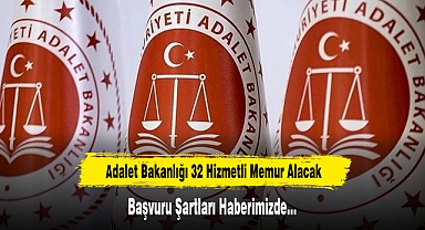 Adalet Bakanlığı 32 Hizmetli Memur Alacak