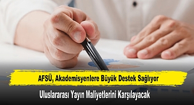 AFSÜ, Akademisyenlere Büyük Destek Sağlıyor