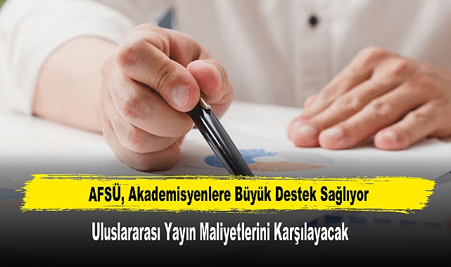 AFSÜ, Akademisyenlere Büyük Destek Sağlıyor