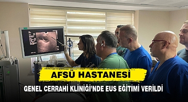 AFSÜ Hastanesi Genel Cerrahi Kliniği'nde EUS Eğitimi Verildi