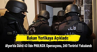 Afyon'da Dâhil 43 İlde PKK/KCK Operasyonu, 240 Terörist Yakalandı
