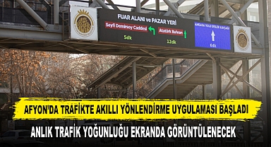 Afyon’da Trafikte Akıllı Yönlendirme Uygulaması Başladı