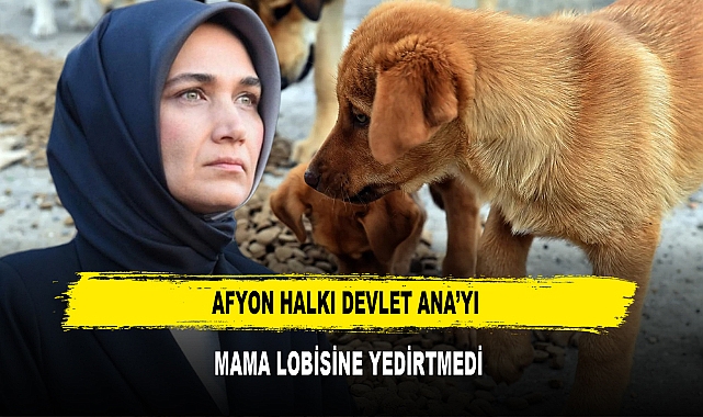 Afyon Halkı Devlet Ana’yı  Mama Lobisine Yedirtmedi