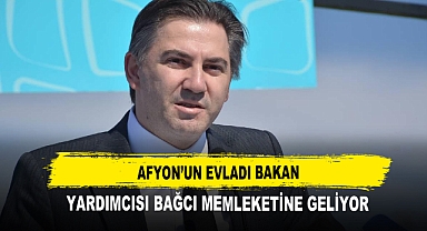 Afyon’un Evladı Bakan Yardımcısı Bağcı Memleketine geliyor