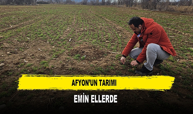 Afyon’un Tarımı Emin Ellerde