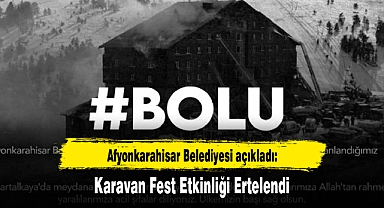 Afyonkarahisar Belediyesi açıkladı: Karavan Fest Etkinliği Ertelendi