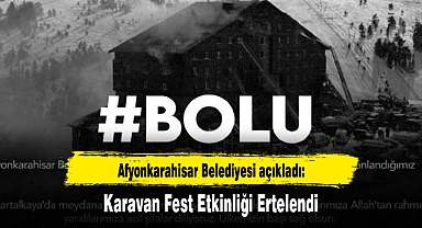 Afyonkarahisar Belediyesi açıkladı: Karavan Fest Etkinliği Ertelendi