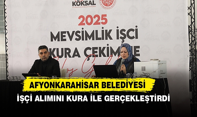 Afyonkarahisar Belediyesi İşçi Alımını Kura İle Gerçekleştirdi